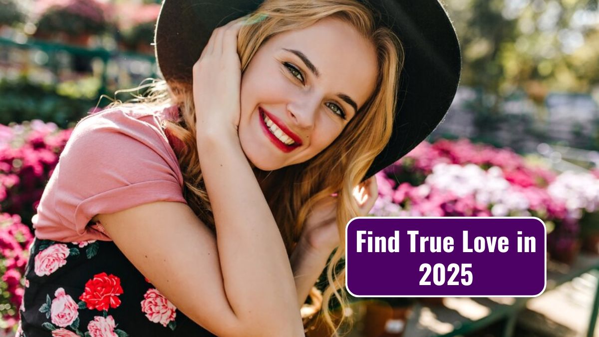 Find True Love in 2025