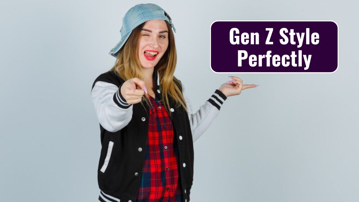 Gen Z Style Perfectly