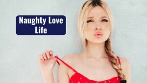 naughty love life